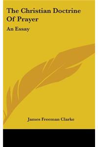 The Christian Doctrine Of Prayer
