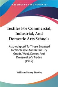 Textiles For Commercial, Industrial, And Domestic Arts Schools