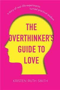 Overthinker's Guide to Love