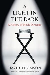 Light in the Dark: A History of Movie Directors