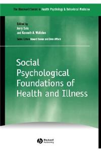 Social Psychological Foundations of Health and Illness