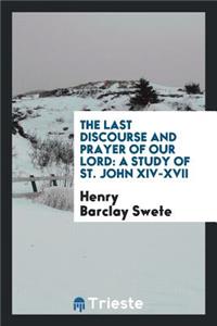 The Last Discourse and Prayer of Our Lord