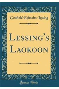 Lessing's Laokoon (Classic Reprint)
