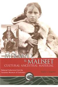 Mi'kmaq and Maliseet Cultural Ancestral Material