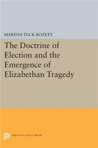 Doctrine of Election and the Emergence of Elizabethan Tragedy