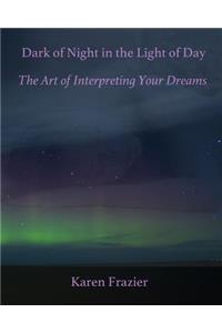 Dark of Night in the Light of Day