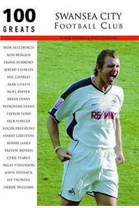 Swansea City Football Club: 100 Greats