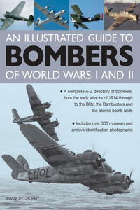 Illustrated Guide to Bombers of World War I and II