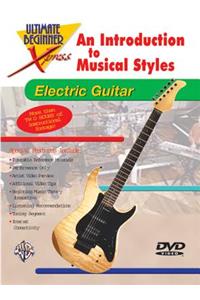 Ultimate Beginner Xpress an Introduction to Musical Styles for Electric Guitar