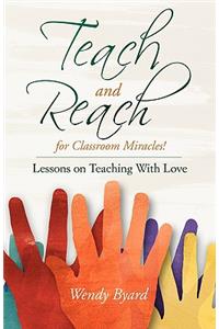 Teach and Reach for Classroom Miracles