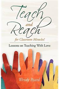 Teach and Reach for Classroom Miracles