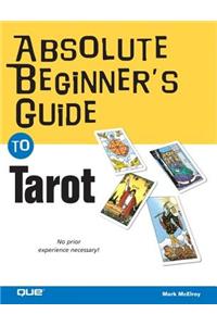 Absolute Beginner's Guide to Tarot
