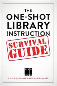 The One-Shot Library Instruction Survival Guide