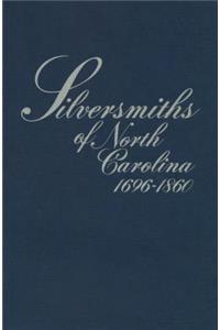 Silversmiths of North Carolina, 1696-1860