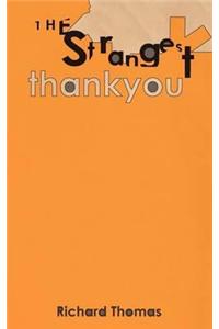 The Strangest Thankyou