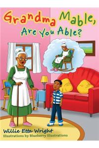 Grandma Mable, Are You Able?