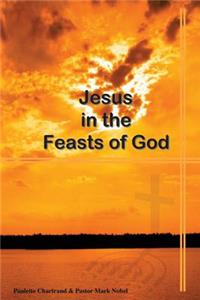 Jesus in the Feasts of God