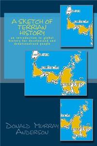 A Sketch Of Terrian History: an introduction to global history for decolonized and denationalized people