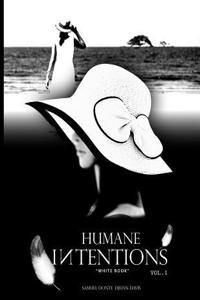 Humane Intentions Vol. 1