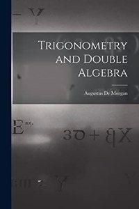 Trigonometry and Double Algebra