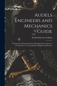 Audels Engineers and Mechanics Guide