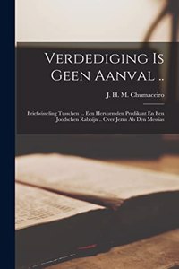 Verdediging Is Geen Aanval ..