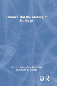 Famines and the Making of Heritage