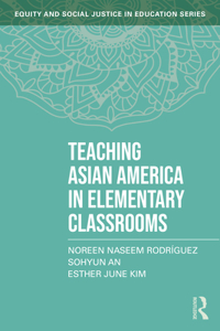 Teaching Asian America in Elementary Classrooms