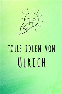 Tolle Ideen von Ulrich