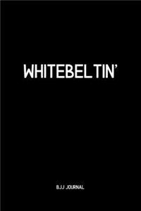 Whitebeltin' BJJ Journal