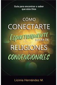 Como Conectarse Espiritualmente Fuera de Religiones Convencionales