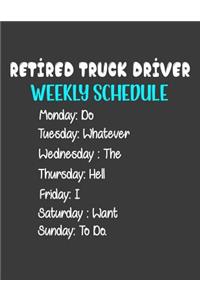 Retired Truck Driver Weekly Schedule