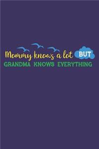 Mommy Knows a Lot But Grandma Knows Everything