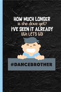 How Much Longer? Dancebrother