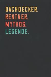 Dachdecker. Rentner. Mythos. Legende.