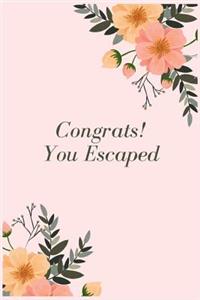 Congrats! You Escaped