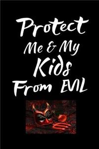Protect Me & My Kids From Evil