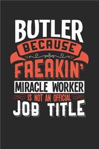 Butler Because Freakin' Miracle Worker Is Not an Official Job Title