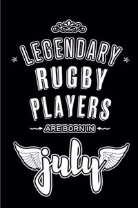 Legendary Rugby Players are born in July