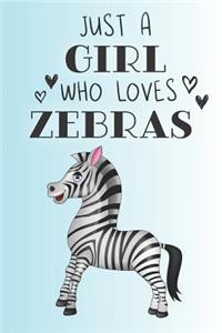 Just A Girl Who Loves Zebras