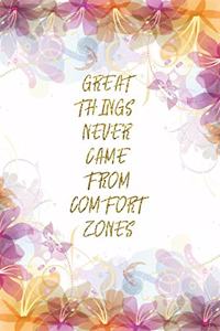 Great Things Never Came From Comfort Zones
