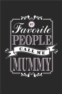 My Favorite People Call Me Mummy