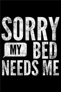 Sorry my bed needs me