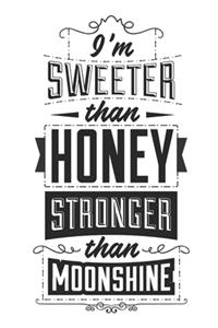 I'm Sweeter Than Honey, Stronger Than Moonshine