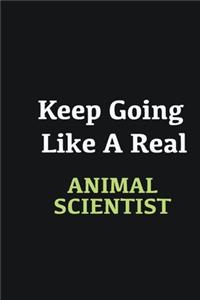 Keep Going Like a Real Animal Scientist