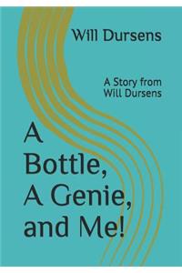 A Bottle, a Genie, and Me!