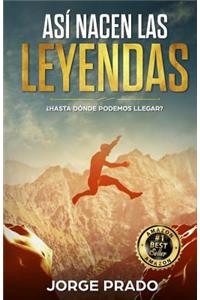 Así Nacen Las Leyendas