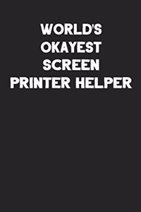 World's Okayest Screen Printer Helper
