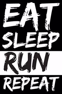 Eat Sleep Run Repeat