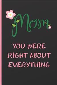 Mom, You Were Right about Everything
